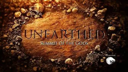 Science Channel - Unearthed: Summit of the Gods (2016)