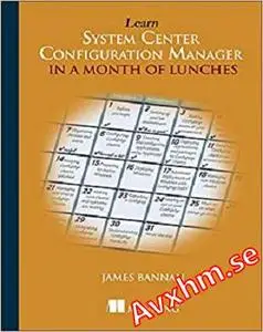 Learn System Center Configuration Manager in a Month of Lunches