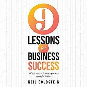 Nine Lessons for Business Success: All You Need to Know to Operate a Successful Business (Audiobook)