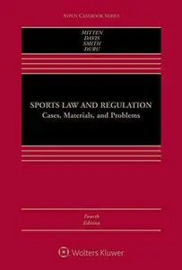 Sports Law and Regulation: Cases, Materials, and Problems