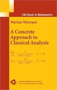 A Concrete Approach to Classical Analysis (Repost)