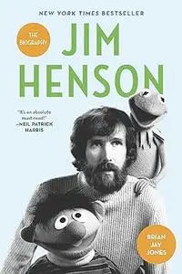 Jim Henson: The Biography