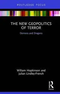 The New Geopolitics of Terror: Demons and Dragons