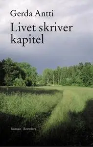«Livet skriver kapitel» by Gerda Antti