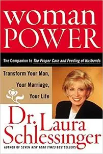 Woman Power: Transform Your Man, Your Marriage, Your Life