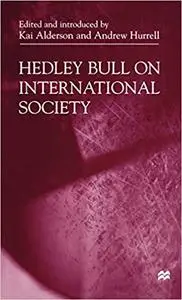 Hedley Bull On International Society