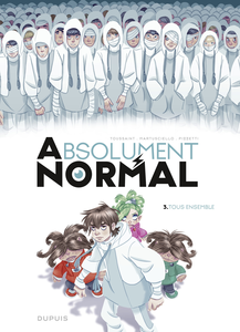 Absolument Normal - Tome 3 - Tous Ensemble