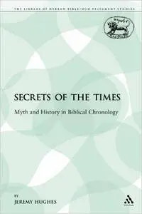 Secrets of the Times: Myth and History in Biblical Chronology (Repost)