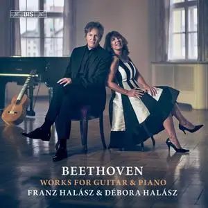 Franz Halász & Débora Halász - Beethoven: Works for Guitar & Piano (2020)