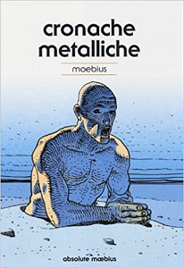 Absolute Moebius - Volume 10 - Cronache Metalliche