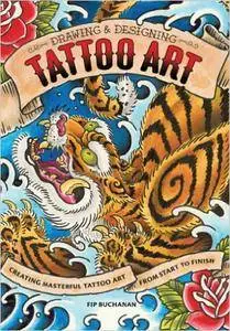 Drawing & Designing Tattoo Art: Creating Masterful Tattoo Art from Start to Finish