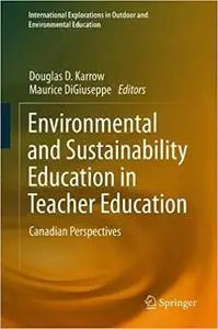 Environmental and Sustainability Education in Teacher Education: Canadian Perspectives