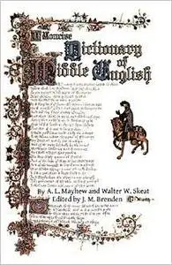 «A Concise Dictionary of Middle English / From A.D. 1150 to 1580» by A.L.Mayhew