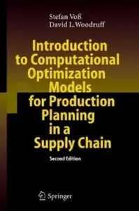 Introduction to Computational Optimization Models for Production Planning in a Supply Chain by Stefan Voß [Repost] 