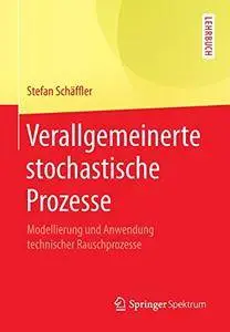 Verallgemeinerte stochastische Prozesse: Modellierung und Anwendung technischer Rauschprozesse