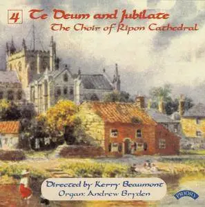 Ripon Cathedral Choir, Andrew Bryden & Kerry Beaumont - Te Deum & Jubilate, Vol. 4 (2017)
