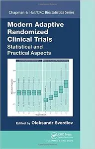 Modern Adaptive Randomized Clinical Trials: Statistical and Practical Aspects