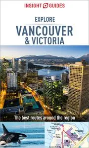 Insight Guides Explore Vancouver & Victoria (Travel Guide eBook) (Insight Explore Guides)