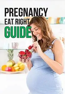 PREGNANCY EAT RIGHT GUIDE