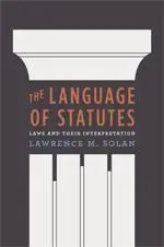 The Language of Statutes: Laws and Their Interpretation