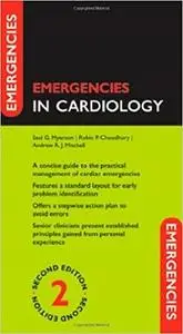 Emergencies in Cardiology (2nd Edition) (Repost)