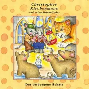 «Christopher Kirchenmaus und seine Mäuselieder - Band 23: Der verborgene Schatz» by Ruthild Wilson