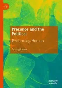 Presence and the Political: Performing Human (Repost)