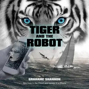 «Tiger and the Robot» by Grahame Shannon
