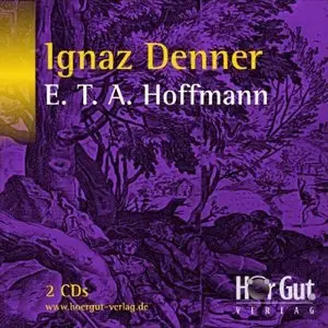 E.T.A. Hoffmann - Ignaz Denner