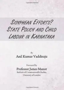 Sisyphean Efforts? State Policy and Child Labour in Karnataka