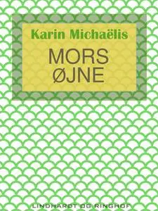 «Mors øjne» by Karin Michaëlis