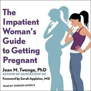 The Impatient Woman's Guide to Getting Pregnant [Audiobook]