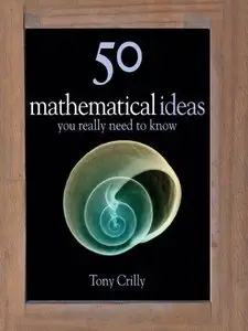 50 Mathematical Ideas You Really Need to Know (Repost)