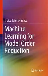 Machine Learning for Model Order Reduction