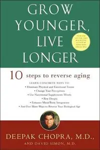 Grow Younger, Live Longer: Ten Steps to Reverse Aging