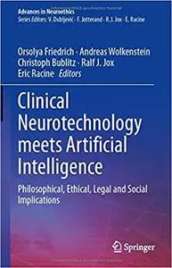 Clinical Neurotechnology meets Artificial Intelligence: Philosophical, Ethical, Legal and Social Implications