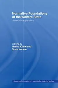 Normative Foundations of the Welfare State: The Nordic Experience