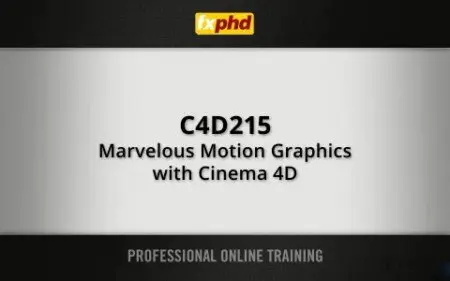 C4D215: Marvelous Motion Graphics with Cinema 4D