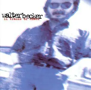 Walter Becker (Steely Dan) - 11 Tracks Of Whack (1994)