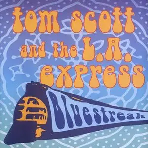 Tom Scott and The L.A. Express - Bluestreak (1996)