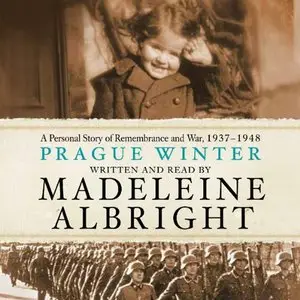 Prague Winter: A Personal Story of Remembrance and War, 1937-1948 [Audiobook]