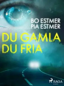 «Du gamla du fria» by Pia Estmer,Bo Estmer