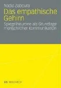 Das empathische Gehirn: Spiegelneurone als Grundlage menschlicher Kommunikation