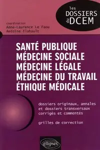 Santé publique, médecine du travail, médecine légale, médecine sociale, éthique médicale