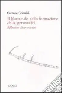 Il karate-do nella formazione della personalità. Riflessioni di un maestro