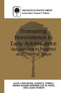 Promoting Nonviolence in Early Adolescence: Responding in Peaceful and Positive Ways