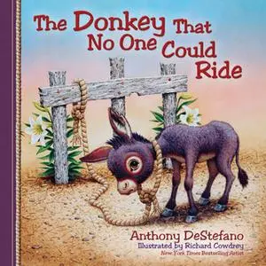 «The Donkey That No One Could Ride» by Anthony DeStefano