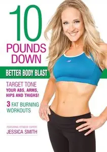 10 Pounds Down Better Body Blast with Jessica Smith [2011]