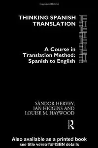 Thinking Spanish Translation A Course in Translation Method Spanish to English (Thinking Translat...