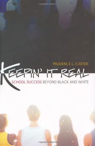 Keepin' It Real: School Success Beyond Black and White (Transgressing Boundaries: Studies in Black Politics and Black Communiti